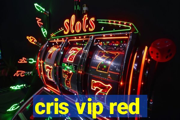 cris vip red